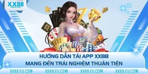 hướng dẫn tải app xx88